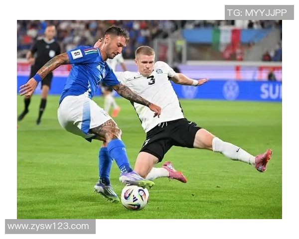 意大利与爱沙尼亚足球赛首发阵容全面解析与战术对比 意大利与爱沙尼亚足球赛首发阵容全面解析与战术对比